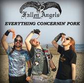 Fallen Fucking Angels : Everything Concernin' Pork